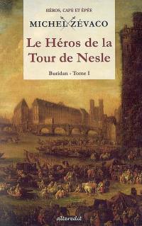 Buridan. Vol. 1. Le héros de la Tour de Nesle