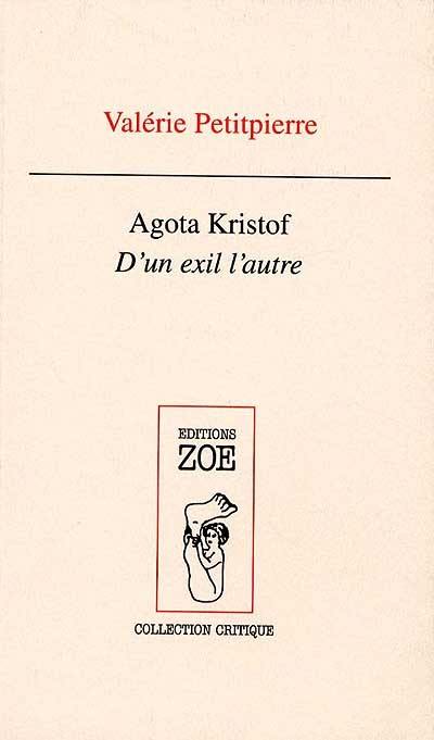 Agota Kristof : d'un exil à l'autre