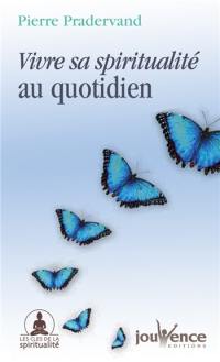 Vivre sa spiritualité au quotidien