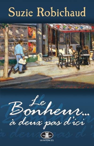 Le bonheur... à deux pas d'ici