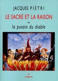 Le sacré et la raison ou La putain du diable