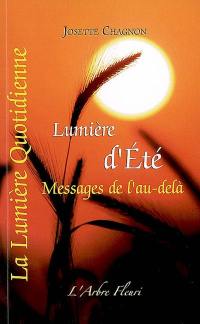 La lumière quotidienne. Vol. 2. Lumière d'été : messages de l'au-delà