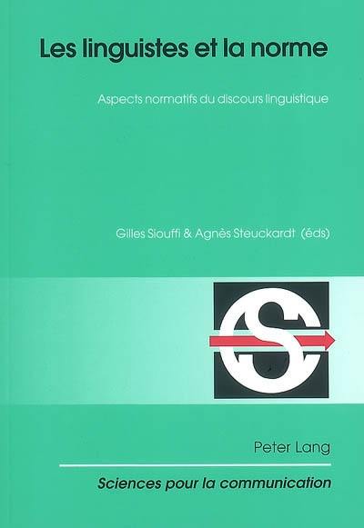 Les linguistes et la norme : aspects normatifs du discours linguistique