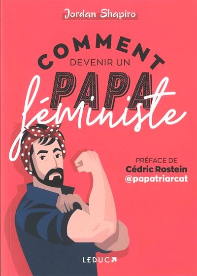 Comment devenir un papa féministe