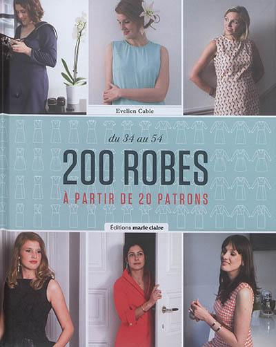 200 robes à partir de 20 patrons : du 34 au 54