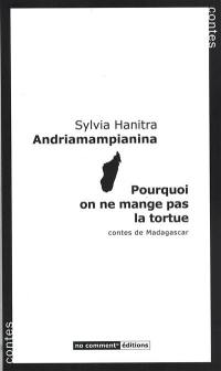 Pourquoi on ne mange pas la tortue : contes de Madagascar