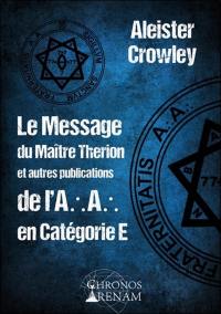 Le message du maître Therion et autres publications de l'A...A... en catégorie E