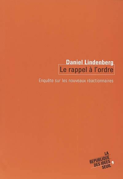 Le rappel à l'ordre : enquête sur les nouveaux réactionnaires