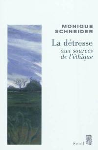 La détresse, aux sources de l'éthique