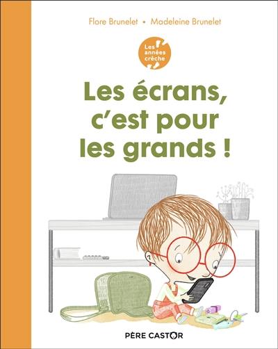 Les écrans, c'est pour les grands !