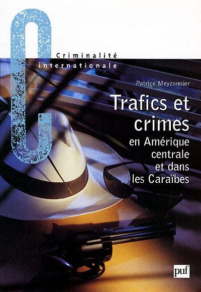 Trafics et crimes en Amérique centrale et dans les Caraïbes