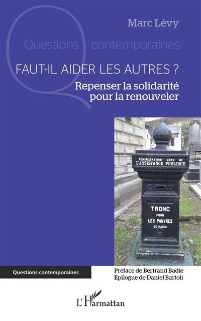 Faut-il aider les autres ? : repenser la solidarité pour la renouveler