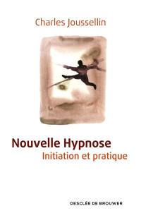 Nouvelle hypnose : initiation et pratique