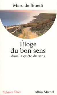 Eloge du bon sens : dans la quête du sens