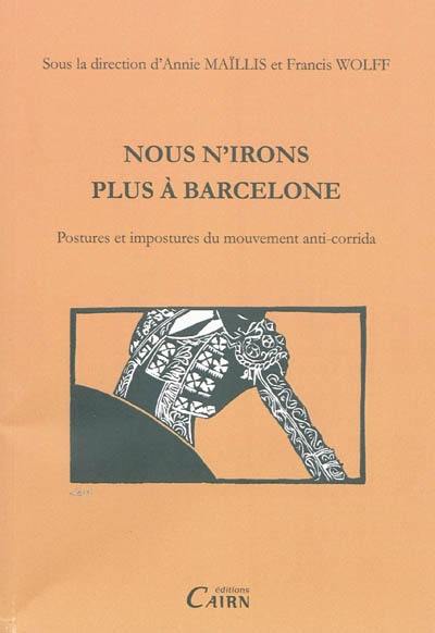 Nous n'irons plus à Barcelone : postures et impostures du mouvement anti-corrida