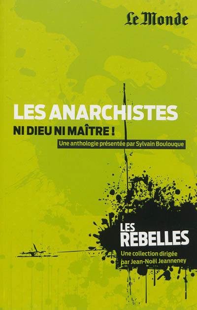 Les anarchistes : ni Dieu ni maître !