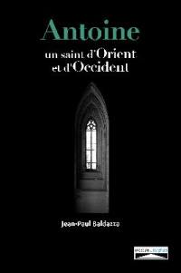 Antoine, un saint d'Orient et d'Occident