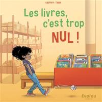 Les livres, c'est trop nul !