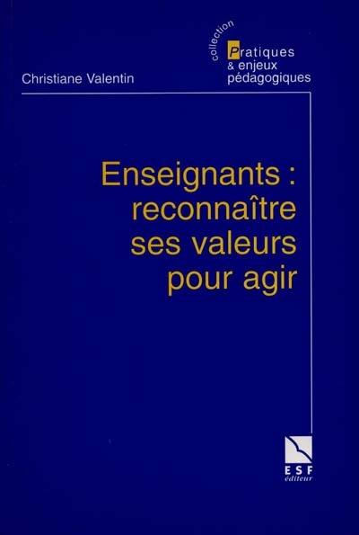 Enseignants, reconnaître ses valeurs pour agir