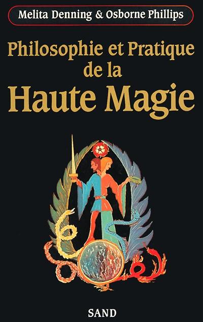 Philosophie et pratique de la haute magie