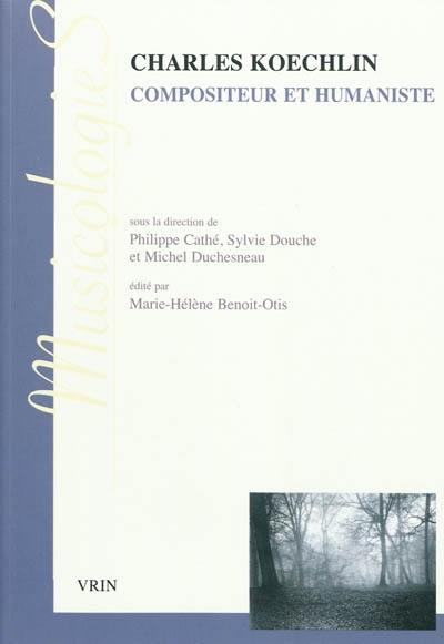 Charles Koechlin : compositeur et humaniste