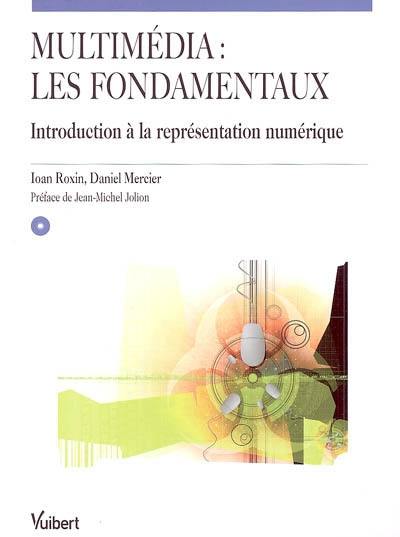 Multimédia : les fondamentaux : introduction à la représentation numérique