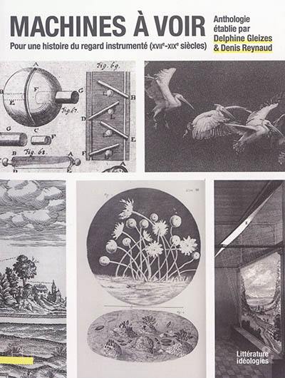 Machines à voir : pour une histoire du regard instrumenté (XVIIe-XIXe siècles)