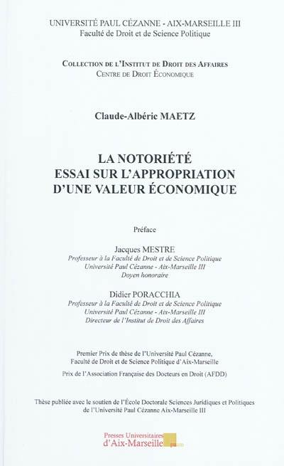 La notoriété : essai sur l'appropriation d'une valeur économique