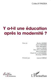 Y a-t-il une éducation après la modernité ?