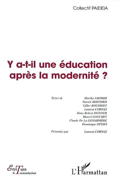 Y a-t-il une éducation après la modernité ?