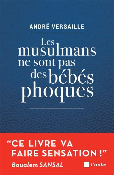 Les musulmans ne sont pas des bébés phoques : pour en finir avec notre déni !