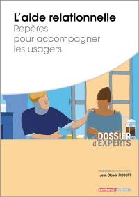 L'aide relationnelle : repères pour accompagner les usagers