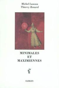 Minimales et maximiennes