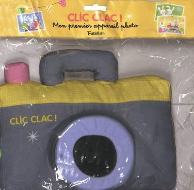 Clic clac ! : mon premier appareil photo