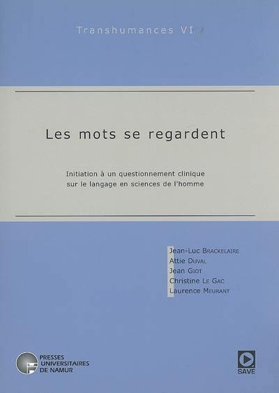 Les mots se regardent : initiation à un questionnement clinique sur le langage en sciences de l'homme