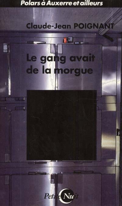 Le gang avait de la morgue