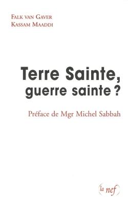 Terre sainte, guerre sainte ?