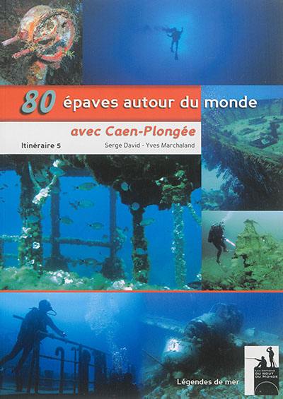 80 épaves autour du monde avec Caen-Plongée