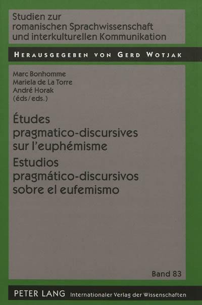 Etudes pragmatico-discursives sur l'euphémisme. Estudios pragmatico-discursivos sobre el eufemismo