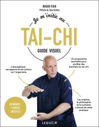 Je m'initie au tai-chi : guide visuel