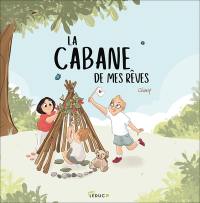 La cabane de mes rêves