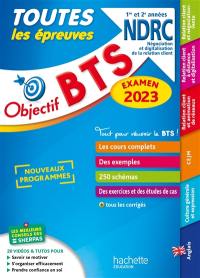 BTS NDRC, négociation et digitalisation de la relation client, 1re et 2e années : toutes les épreuves : examen 2023, nouveaux programmes