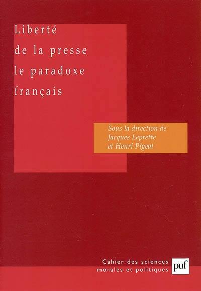 La liberté de la presse, le paradoxe français