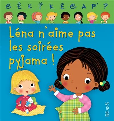 Léna n'aime pas les soirées pyjama !