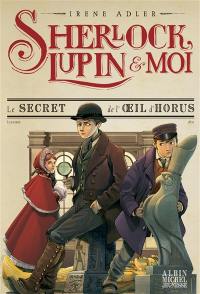 Sherlock, Lupin & moi. Vol. 8. Le secret de l'oeil d'Horus