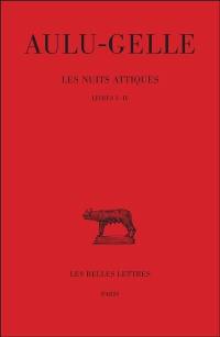 Les nuits attiques. Vol. 1. Livres I-IV