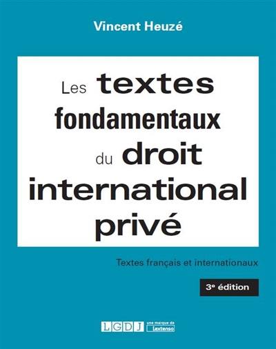 Les textes fondamentaux du droit international privé : textes français et internationaux