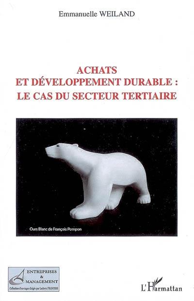 Achats et développement durable : le cas du secteur tertiaire