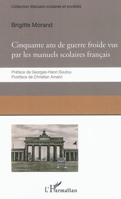 Cinquante ans de guerre froide : le conflit Est-Ouest raconté par les manuels scolaires français