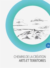 Chemins de la création : arts et territoires